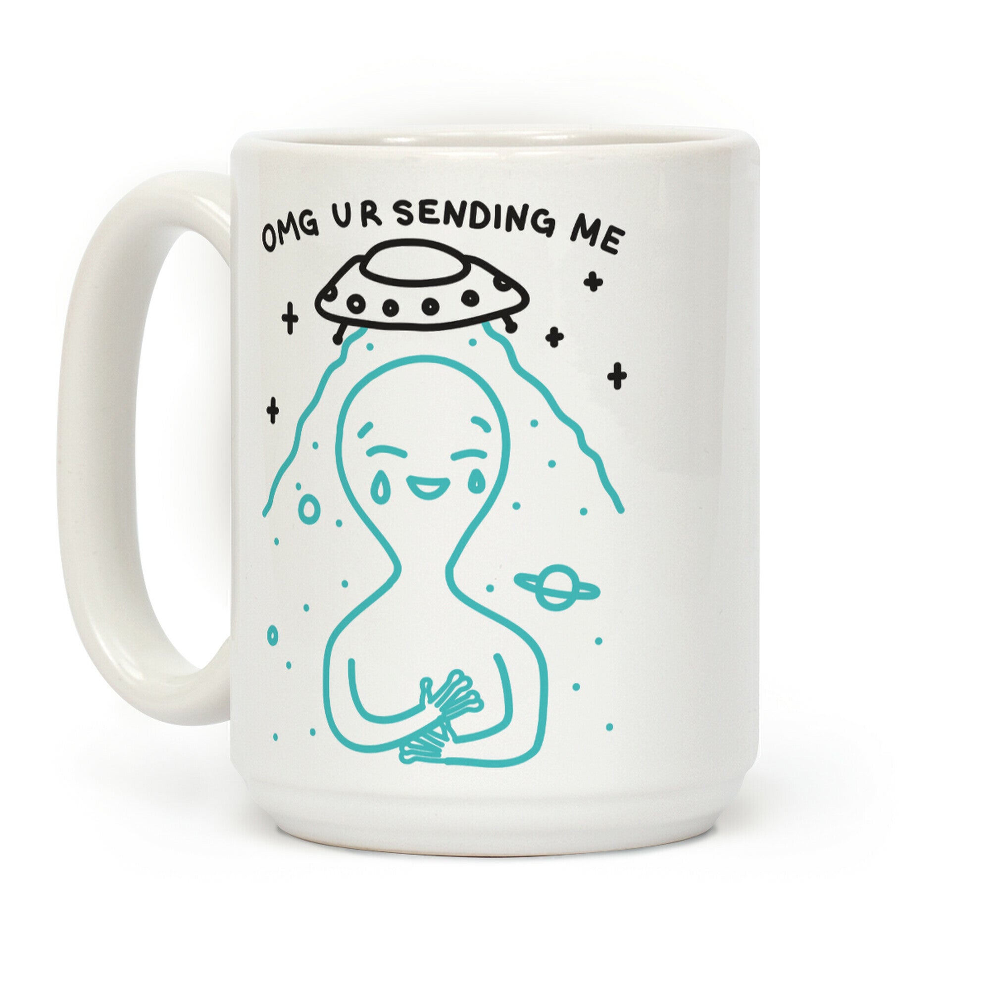 Omg Ur Sending Me Alien Coffee Mug
